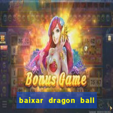 baixar dragon ball super dublado